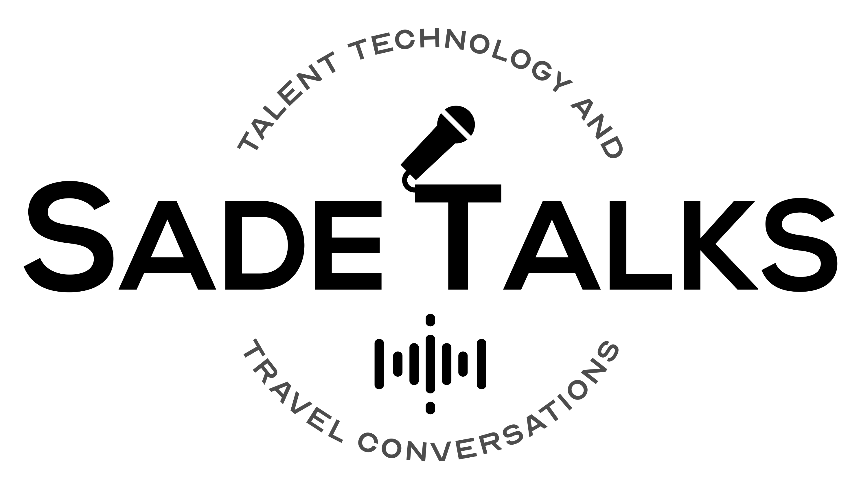 Sade Talks | Talent, Travel and Technology Conversations